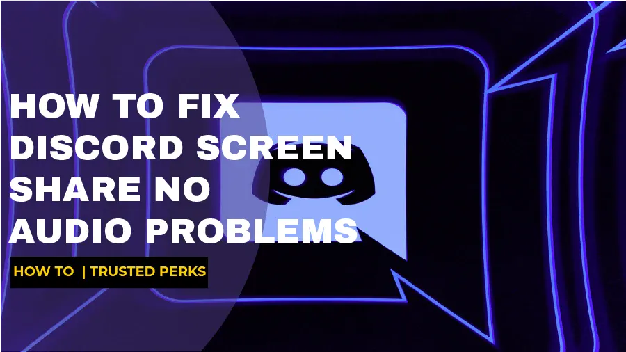 How to Fix Discord Screen Share No Audio Problems 